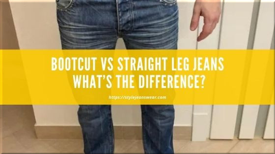 bootcut vs straight leg jeans