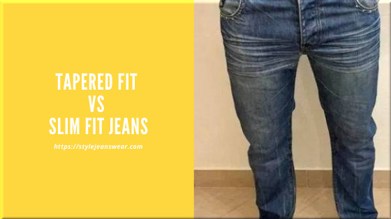 tapered fit vs slim fit jeans