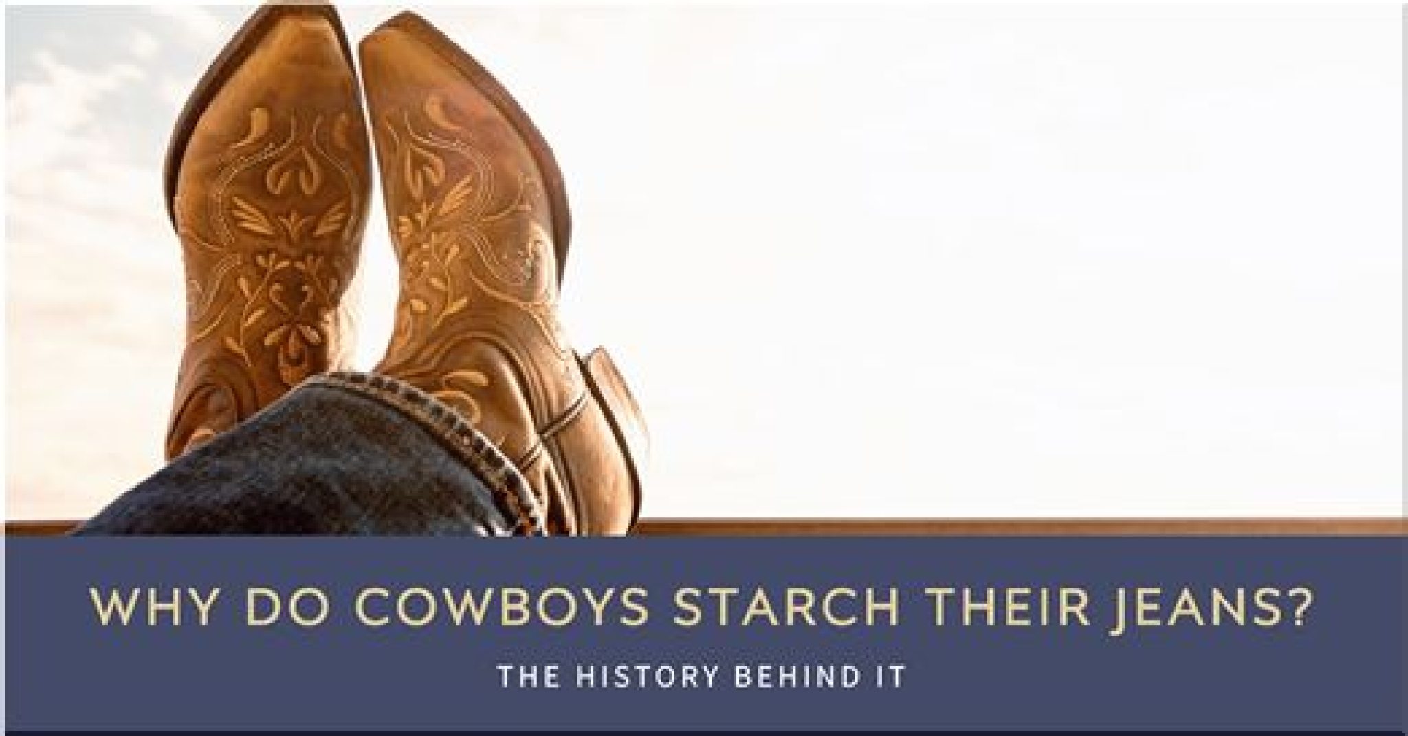 Why Do Cowboys Starch Their Jeans? | Style Jeans Wear