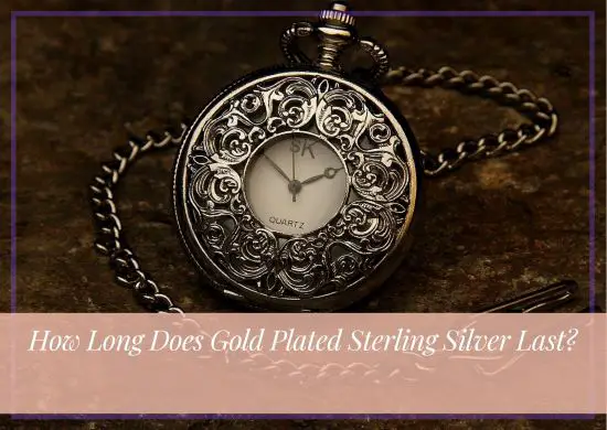 how long does gold plated sterling silver last