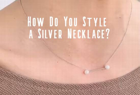 how do you style a silver necklace worth