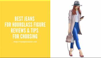 Best Jeans for Hourglass Figure Reviews & Tips For Choosing