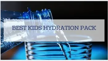 Best Kids Hydration Pack: How do Choose Easy?