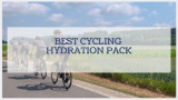 Best Cycling Hydration Packs