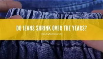 Do Jeans Shrink Over the Years?