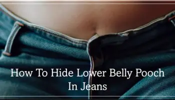 How To Hide Lower Belly Pooch In Jeans?