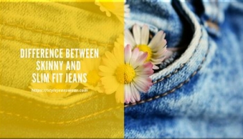 Difference Between Skinny and Slim Fit Jeans