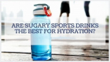 Sugary Sports Drinks Are the Best for Hydration?