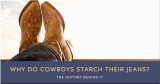 Why Do Cowboys Starch Their Jeans?